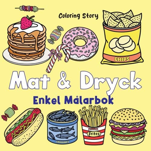 Målarbok med Mat & Dryck (Läckra Delikatesser): 51 Kraftfulla & Enkla Mönster för Vuxna och Barn | Enkla, Tjocka Linjer för Stressfri Färgläggning | ... Drycker (Avslappnande Kulinariska Kreationer)