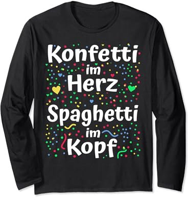 Konfetti Im Herz Spaghetti Im Kopf Karneval Fasching Kostüm Langarmshirt