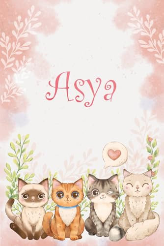 Asya: Cahier personnalisé avec prénom Asya | Cadeau d'anniversaire pour fille, femme, maman, sœur ... | Chats aquarelles | 110 pages lignée, Petit Format 6x9 pouces (15,24 x 22,86 cm)