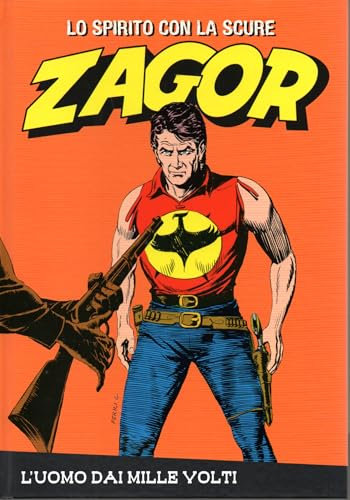 Le raccolte de la Gazzetta dello Sport Zagor Lo spirito con la scure Vol. 66 L'uomo dai mille volti