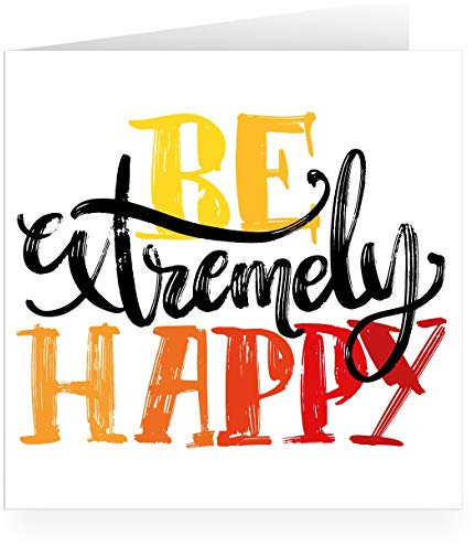 Set 24 x Sonnige Motto Handlettering Geburtstags Glückwunsch-karte (quadratisch, 15,5x15,5cm inkl Umschlag): Be extremely happy - große XL Karte zum Geburtstag, Examen, Jubiläum,Hochzeit, Rente