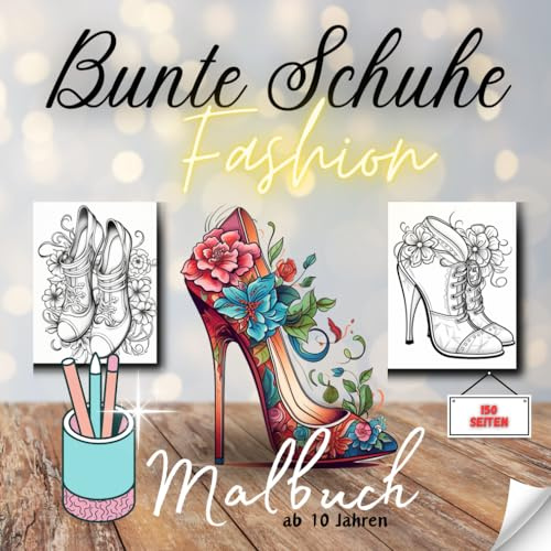 Bunte Schuhe Malbuch: Tolle Schuhe aus aller Welt zum Ausmalen ab 6 Jahren