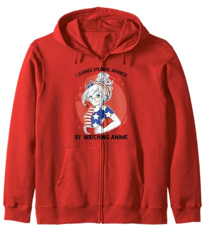 I Learned Speaking Japanese By Watching Anime - Kawaii Otaku Zip Hoodie