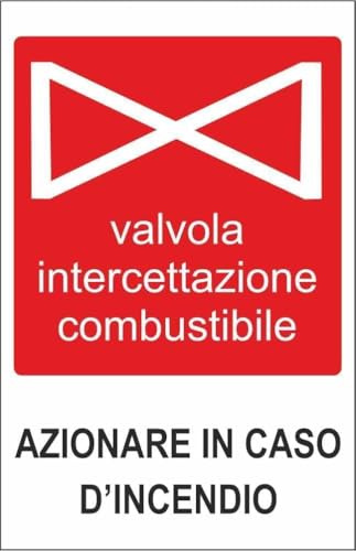M-ITALY CARTELLO SEGNALETICO - VALVOLA INTERCETTAZIONE COMBUSTIBILE - Adesivo Extra Resistente, Pannello in Forex, Pannello In Alluminio (Alluminio, 20x31 cm)