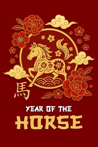 Chinese New Year 2026 Year Of The Horse Notebook: Lunar New Year Chinese Zodiac 2026 Gifts, Lined Journal For Men & Women, 6x9 / 120 Pages