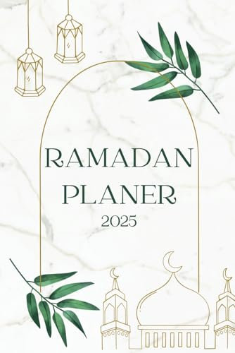 Ramadan Planer 2025: Ramadan Buch mit Handlungen der Güte - Das heutige Ziel - Dua des Tages und spirituelle Reflexionen und mehr - Islamische geschenke für Männer und Frauen