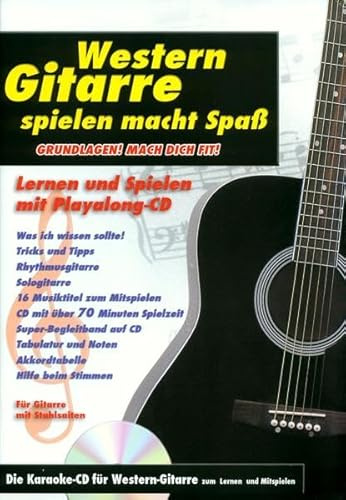 Western Gitarre spielen macht Spaß: Grundlagen! Mach Dich fit! - Die Karaoke-CD für Western-Gitarre zum Lernen und Mitspielen (Original Verlag: Streetlife)