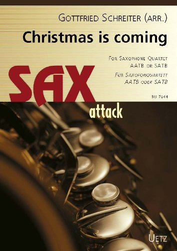 Christmas Is Coming. For Saxophone Quartet (AATB-AATT) / Für Saxophonquartett (AATB-AATT) (Sax attack)