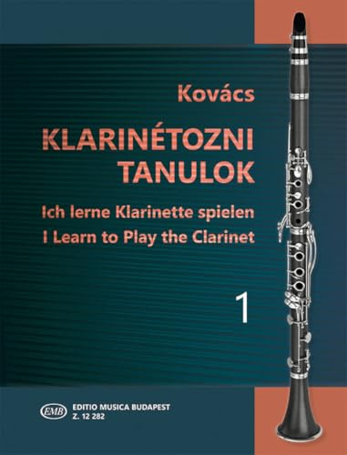 Ich lerne Klarinette spielen I Vol 1 Béla Kovács | Metodo Clarinetto Principianti | Libro Esercizi Studi Progressivi | Corso Base Studenti Insegnanti | Didattico Multilingue e Inglese Tedesco