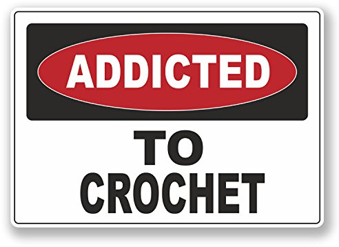 2 x 10cm Addicted to Crochet Vinyl Sticker Laptop Warning Funny #6531 (10cm Wide x 7cm Tall)