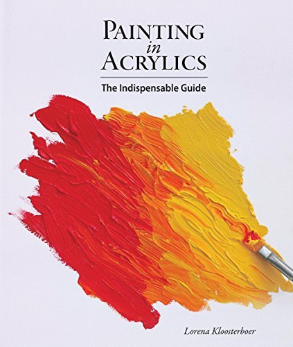Painting in Acrylics: The Indispensable Guide Hardcover ¨C October 17, 2014