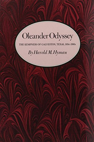 Oleander Odyssey: The Kempners of Galveston, Texas, 1854-1980s (Kenneth E. Montague Series in Oil and Business History) by Harold M. Hyman (1990-11-01)