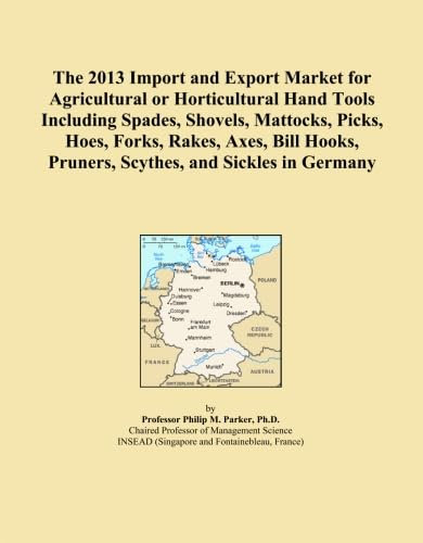 The 2013 Import and Export Market for Agricultural or Horticultural Hand Tools Including Spades, Shovels, Mattocks, Picks, Hoes, Forks, Rakes, Axes, ... Pruners, Scythes, and Sickles in Germany