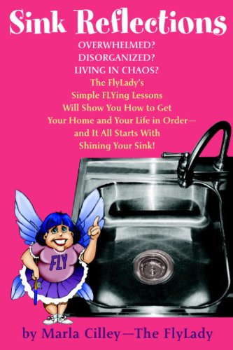 Sink Reflections: The FlyLady's Simple Flying Lessons Will Show You How to Get Your Home and Your Life in Order (English Edition)