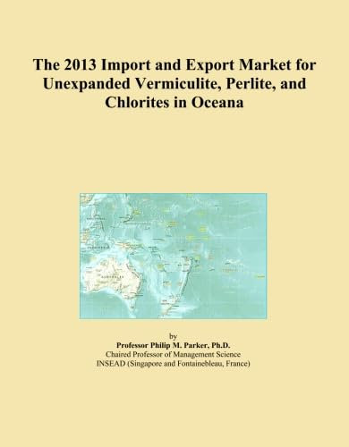The 2013 Import and Export Market for Unexpanded Vermiculite, Perlite, and Chlorites in Oceana