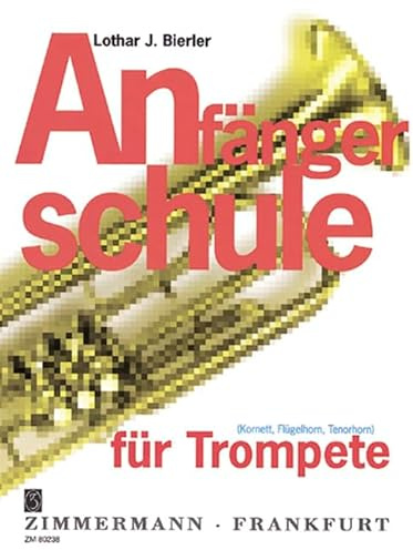 Anfängerschule: Band 1. Trompete (Kornett, Flügelhorn, Tenorhorn).