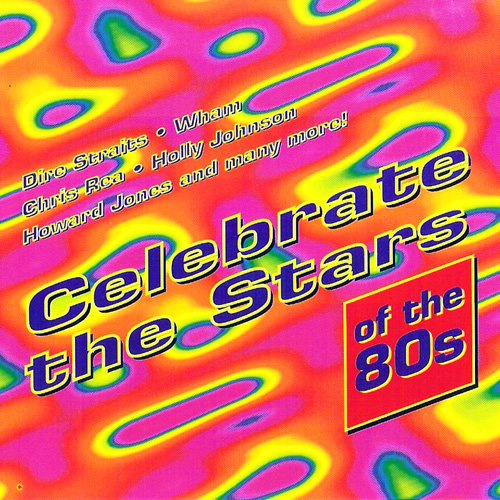 celebrate the stars of the 80's (CD Compilation, 16 Tracks) dire straits - the man's too strong / wham - blue (armed with love) / saxon - we came here to rock / menudo - please be good to me / holly johnson - slay the dragon / bucks fizz - magical / the lcicle works with pete wylie - the needle and the damage is done / eurythmics - aqua / ringo starr - you know it makes sense etc.