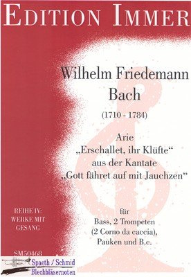 BACH/Immer Wilhelm Friedemann Aria Erschallet, ihr Klüfte für Bass, 2 Trompeten/Corno da caccia, Pauken und Bc.