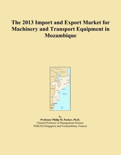 The 2013 Import and Export Market for Machinery and Transport Equipment in Mozambique