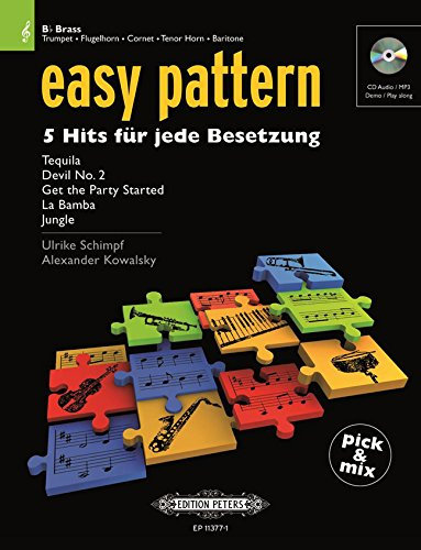 easy pattern. 5 Hits für jede Besetzung - Bb Brass: für Trompete, Flügelhorn, Cornett, Tenor-Horn, Bariton-Oboe Trompete, Flügelhorn, Cornett, ... Tempi sowie alle Pattern als MP3