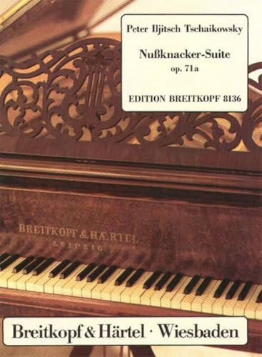 Nussknacker-Suite op. 71a - Ausgabe für Klavier (EB 8136)