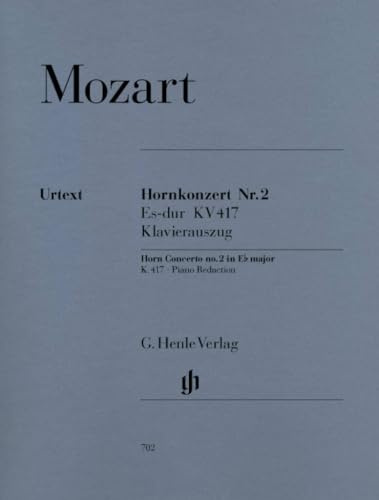 Konzert für Horn und Orchester Nr. 2 Es-dur KV 417. Klavierauszug mit Es- und F-Stimme für Horn: Besetzung: Horn und Klavier (G. Henle Urtext-Ausgabe)