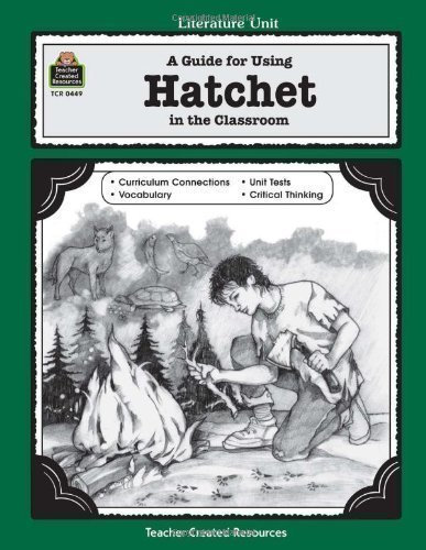 A Literature Unit for Hatchet by Gary Paulsen, Donna Ickes, Edward Sciranko (11/3/2004)