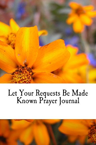 Let Your Requests Be Made Known Prayer Journal by Joshua Smetzer (2013-02-05)