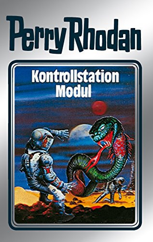 Perry Rhodan 26: Kontrollstation Modul (Silberband): 6. Band des Zyklus Die Meister der Insel (Perry Rhodan-Silberband) (German Edition)
