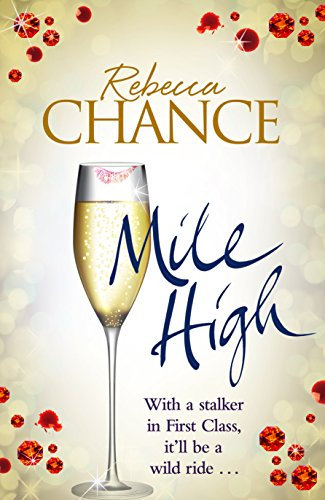 Mile High: A Twisting Rollercoaster Ride of Stalking and Passion at Thirty Thousand Feet (English Edition)