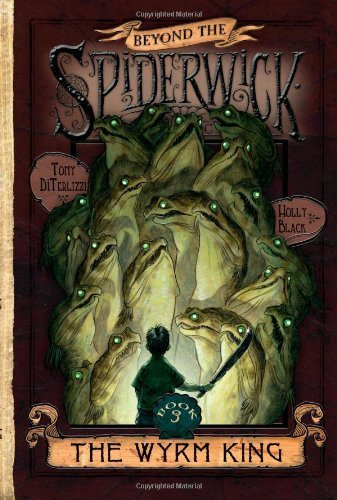 The Wyrm King (Beyond the Spiderwick Chronicles, Book 3) by Holly Black (2009-09-08)