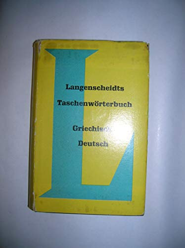 Langenscheidts Taschenwörterbuch der griechischen und deutschen Sprache. T. 1. Griechisch-Deutsch