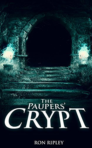 The Paupers' Crypt: Supernatural Horror with Scary Ghosts & Haunted Houses (Moving In Series Book 5)