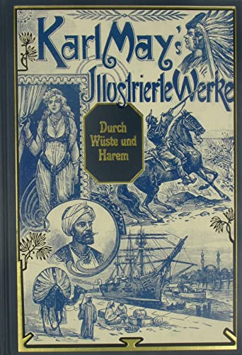 Karl May`s illustrierte Werke: Durch Wüste und Harem