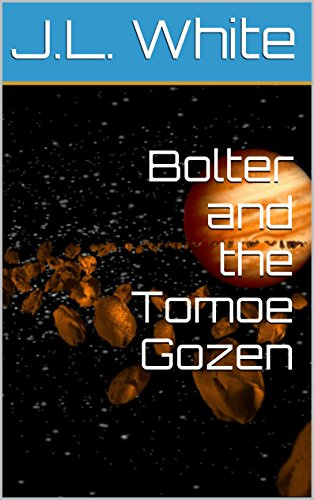 Bolter and the Tomoe Gozen (Bolter Warinsky Book 1)