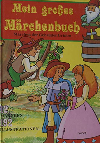 Mein großes Märchenbuch - Märchen der Gebrüder Grimm