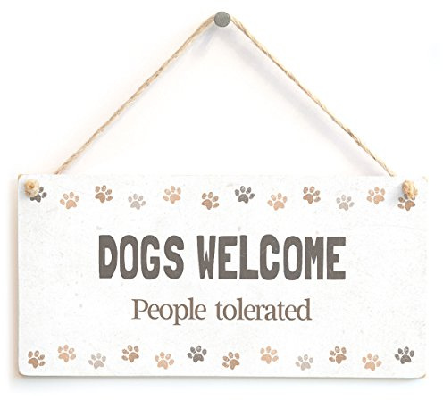 Dogs Welcome People Tolerated Hanging Sign | Dogs welcome visitor humour