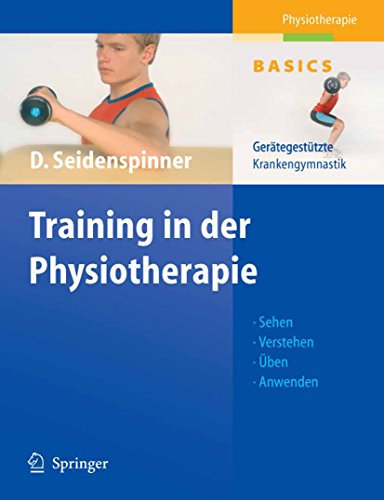 Training in der Physiotherapie: Gerätegestützte Krankengymnastik (Physiotherapie Basics)