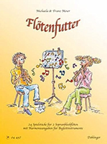 Flötenfutter: Kurze und leichte Flötenstücke. 2 Sopran-Blockflöten.