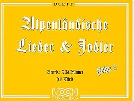 Alpenländische Lieder und Jodler Band 2: für 2 Flügelhörner (Trompeten)
