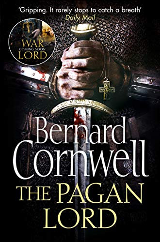 The Pagan Lord: A gripping historical fiction action adventure novel from the Sunday Times bestselling author (The Last Kingdom Series Book 7)