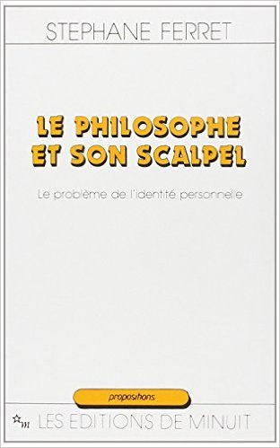 Le philosophe et son scalpel : Le problème de l'identité personnelle de Stéphane Ferret ( 3 février 1993 )