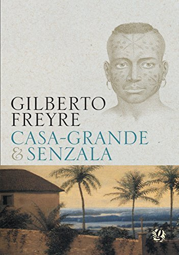 Casa-Grande e Senzala (Em Portugues do Brasil) by Gilberto Freyre (2006-01-01)