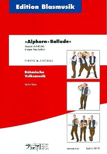 Alphorn-Ballade: für Alphorn in F und Blasorchester