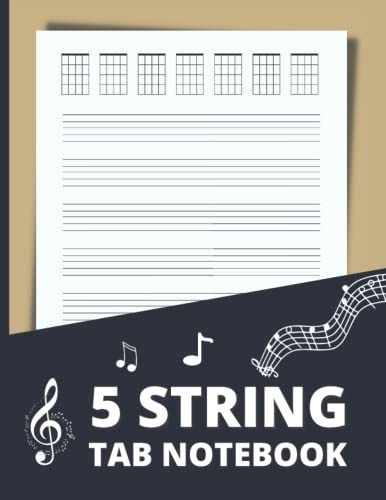 5 String Tab Notebook: Blank Manuscript Staff Music Paper For 5 String Fretted Instruments, Banjo Chord Diagrams & Tablature Workbook, 5-String Bass ... Students, Teachers, Songwriters, Musicians