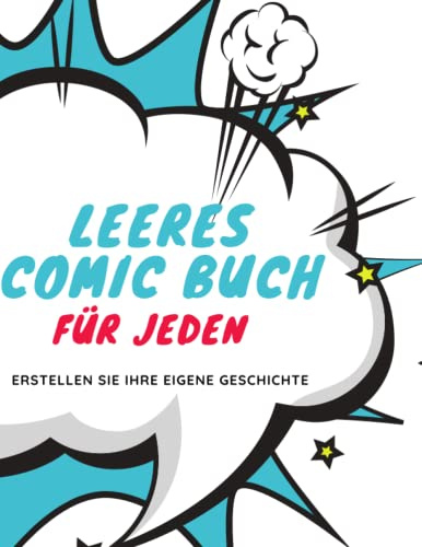 Blanko-Comic zum Ausfüllen für Kinder und Erwachsene: über 100 Comicseiten zur Entwicklung der Kreativität