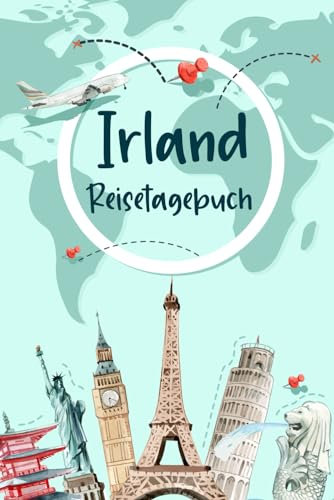 Irland Reisetagebuch: Urlaubstagebuch und Reiseplaner zum Ausfüllen für Irland | Beste Geschenke für Freunde, die Gerne Reisen | Irland Geschenk Tagebuch