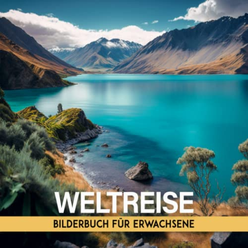 Weltreise Bilderbuch Für Erwachsene: Bilderbuch Für Erwachsene Mit Demenz Und Alzheimer-patienten | Leichtes Und Entspannendes Gedächtnisbuch Für Senioren | Mentale Stimulation Für Ältere Menschen