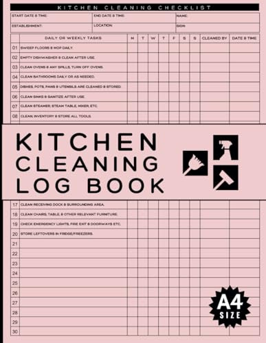 Kitchen Cleaning Log Book: A4 Size Daily, Weekly Cleaning Schedule & Checklist for Restaurants, Cafes Catering Business and more.