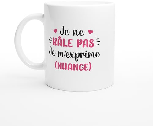 Mug Je ne Râle Pas Je m'Exprime – Tasse Humour Râleur – Idée Cadeau Drôle – Mug Original pour Bureau ou Maison – Cadeau Collègue ou Ami